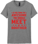 If You Think I'm Awesome You Should Meet My Brother – Ladies T-Shirt in Sport Grey with Red vinyl