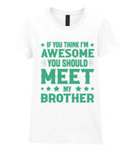 If You Think I'm Awesome You Should Meet My Brother – Ladies T-Shirt in White with Mint vinyl