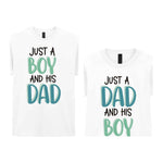 Just A Boy And His Dad Matching Set with Dad and Kid T-Shirts in White