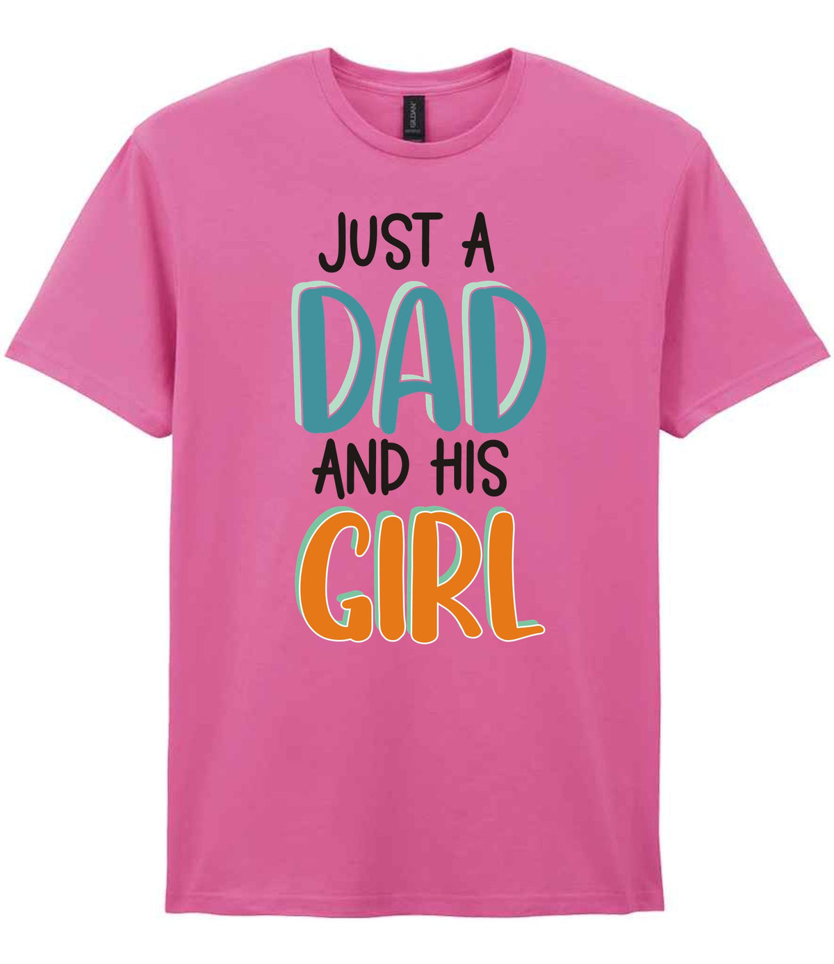 Just a Dad and His Girl t-shirt in azalea