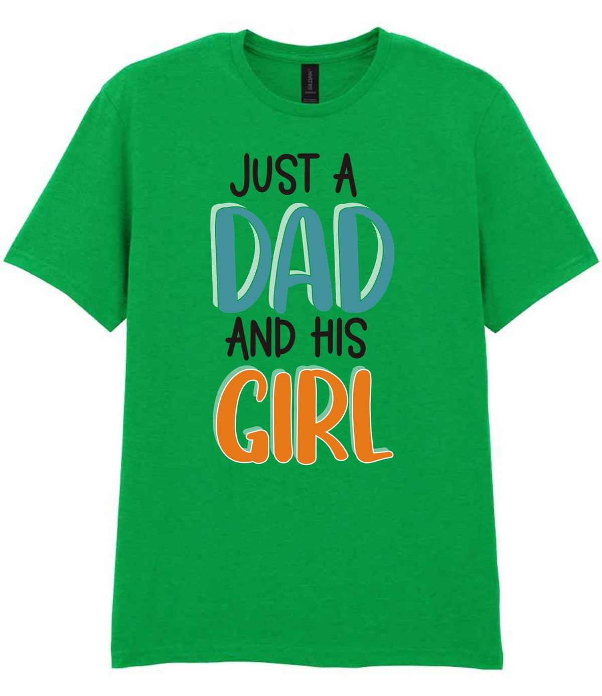 Just a Dad and His Girl t-shirt in irish green