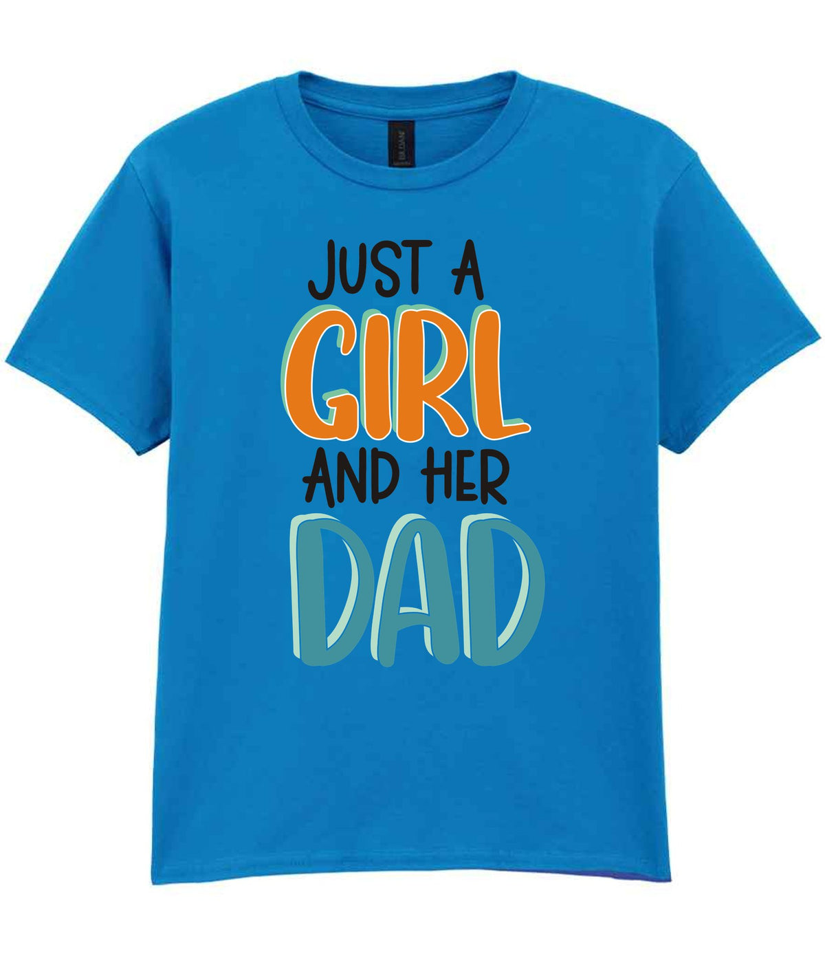 Kid piece of the Just A Girl And Her Dad Matching Set - Dad and Kid T-Shirts in Sapphire Blue