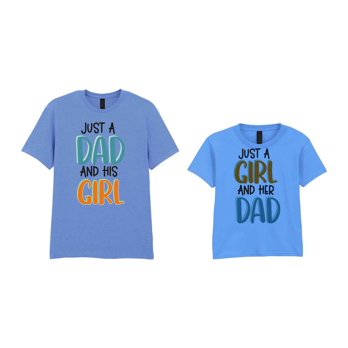 Just A Girl And Her Dad Matching Set - Dad and Kid T-Shirts in Carolina Blue