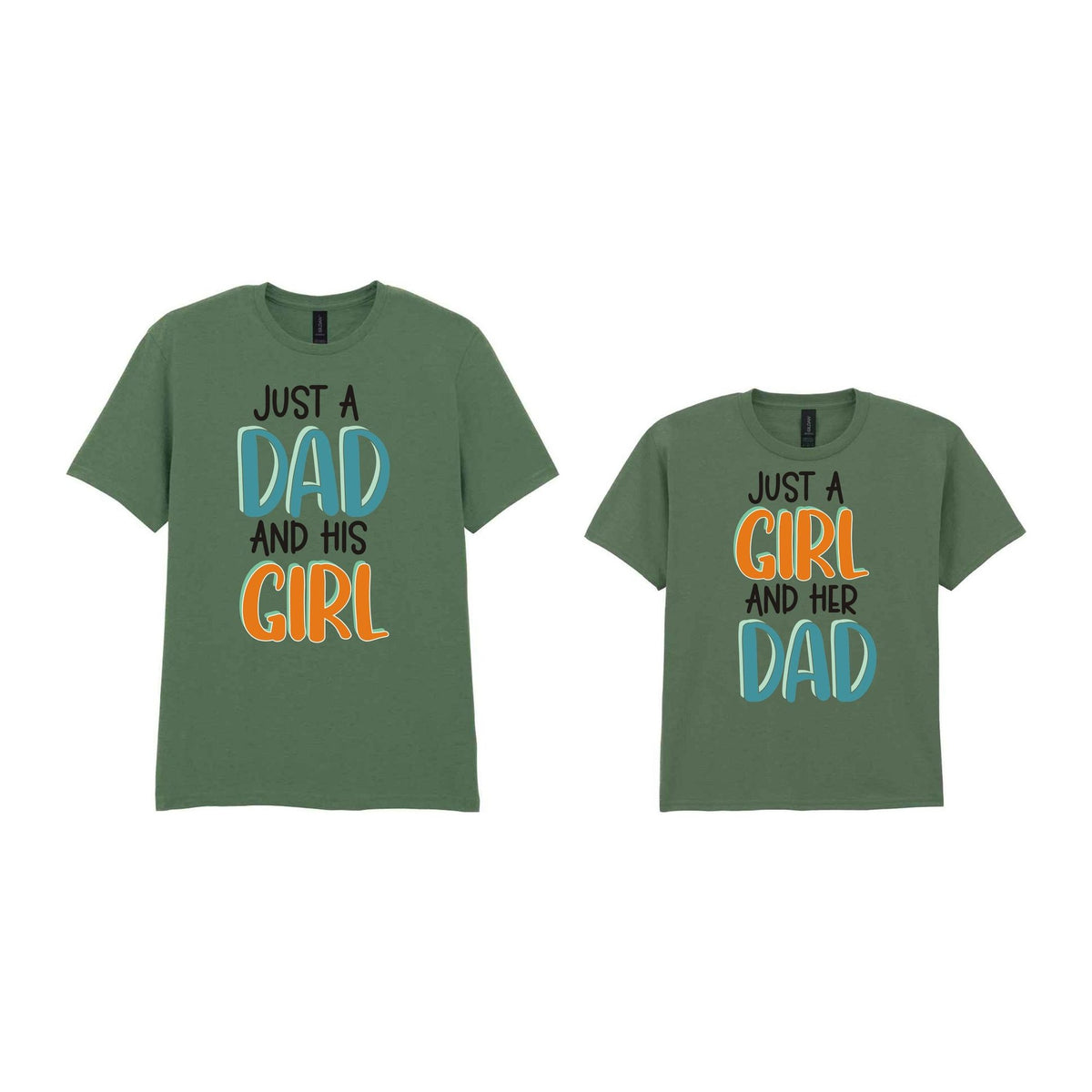 Just A Girl And Her Dad Matching Set - Dad and Kid T-Shirts in Military Green