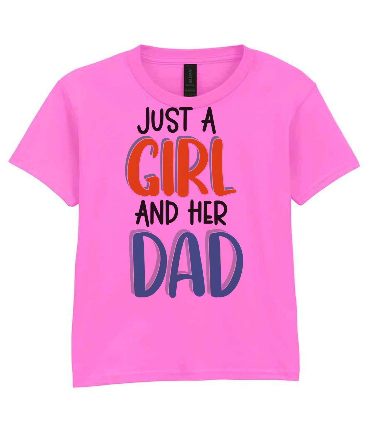 Just a Girl and Her Dad t-shirt in azalea