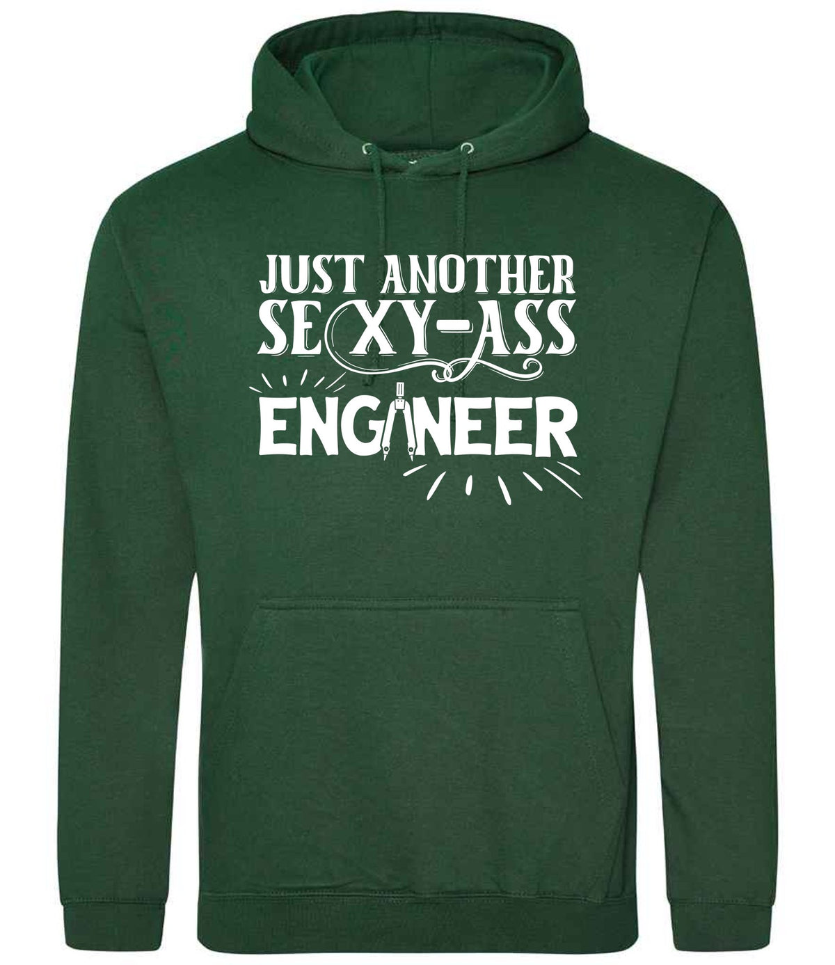 Just Another Sexy-Ass Engineer hoodie in bottle green