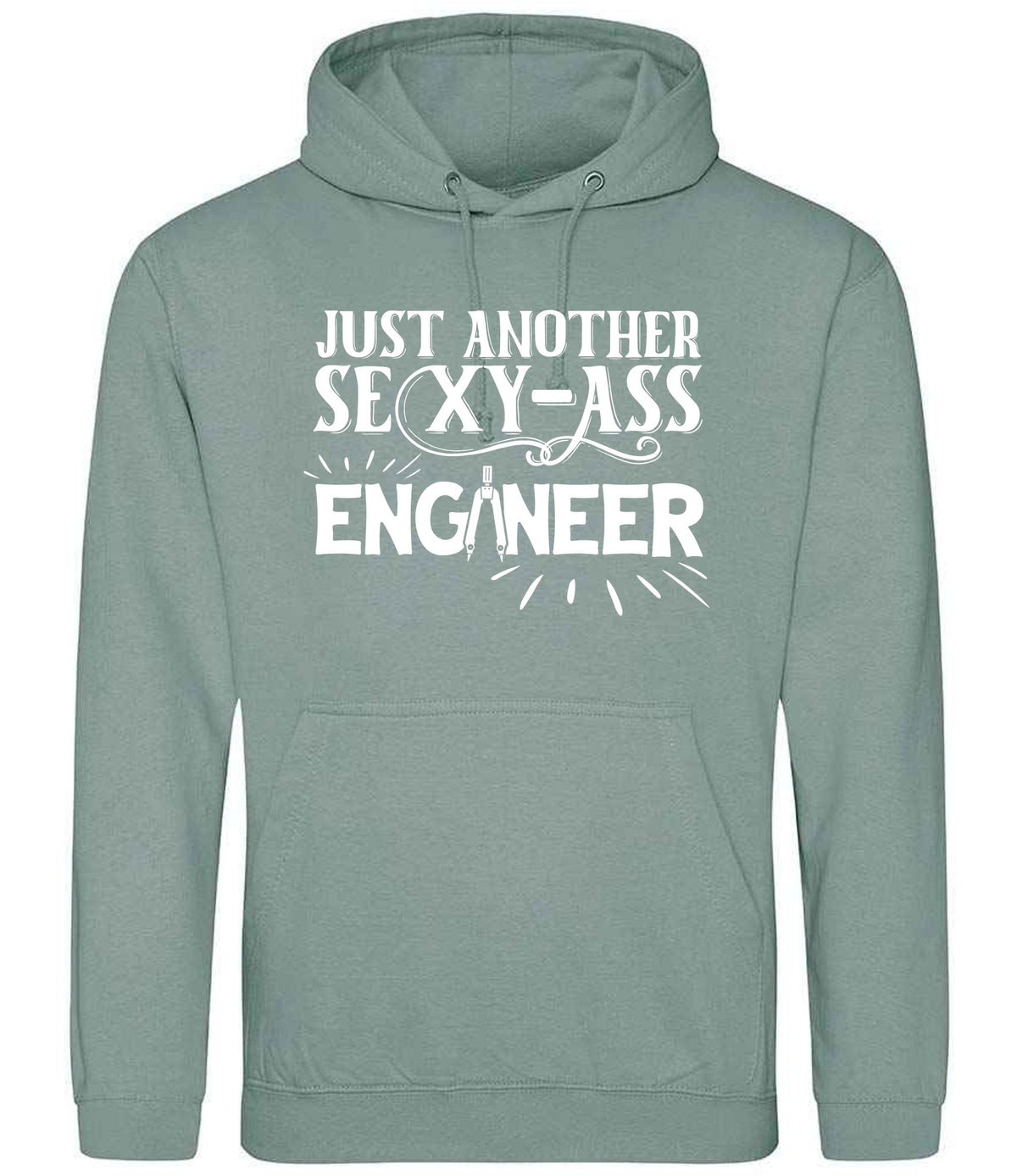 Just Another Sexy-Ass Engineer hoodie in dusty green