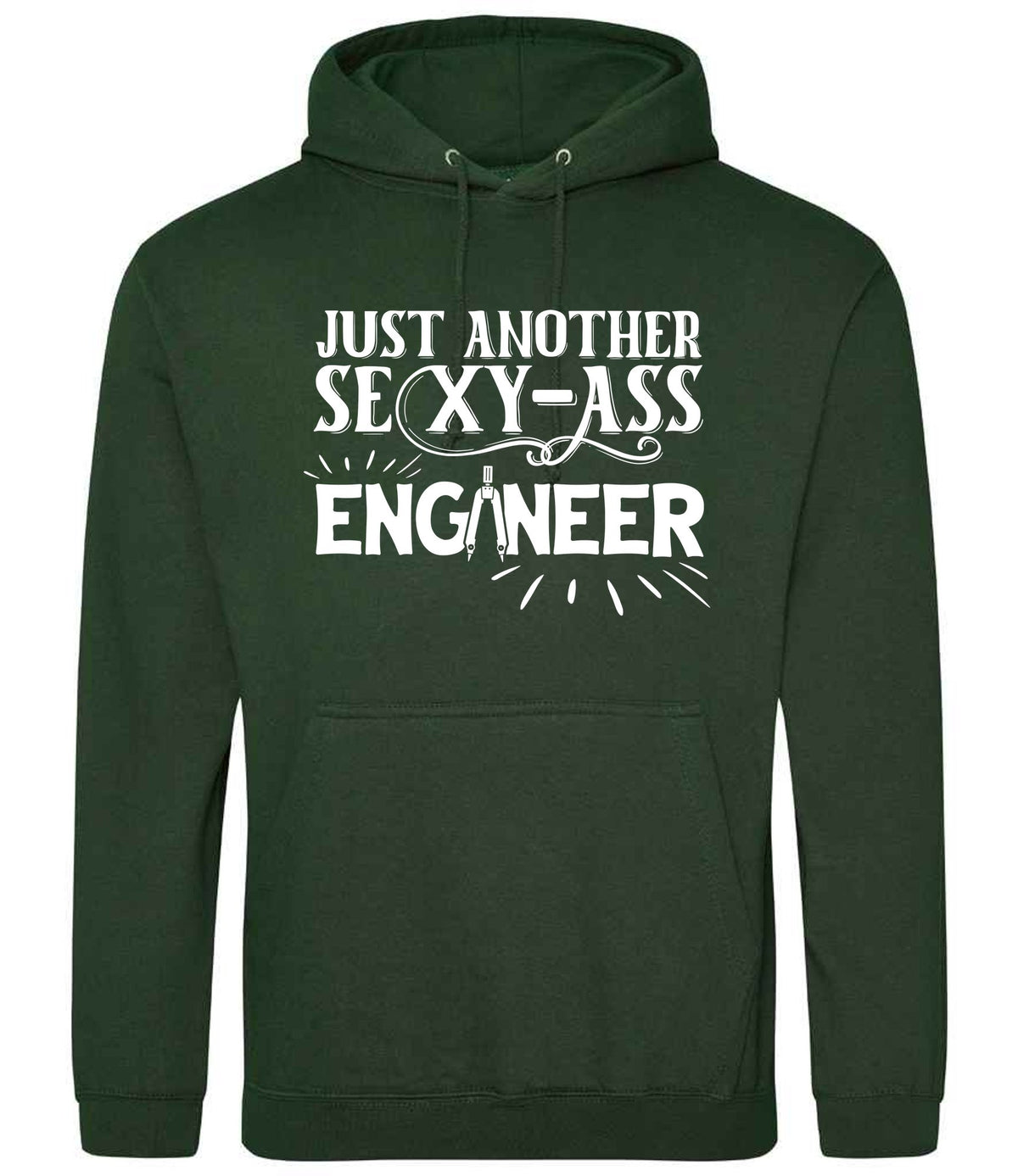 Just Another Sexy-Ass Engineer hoodie in forest green