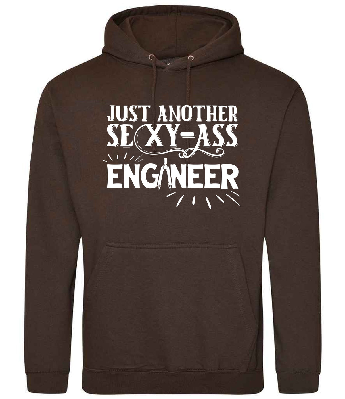 Just Another Sexy-Ass Engineer hoodie in hot chocolate