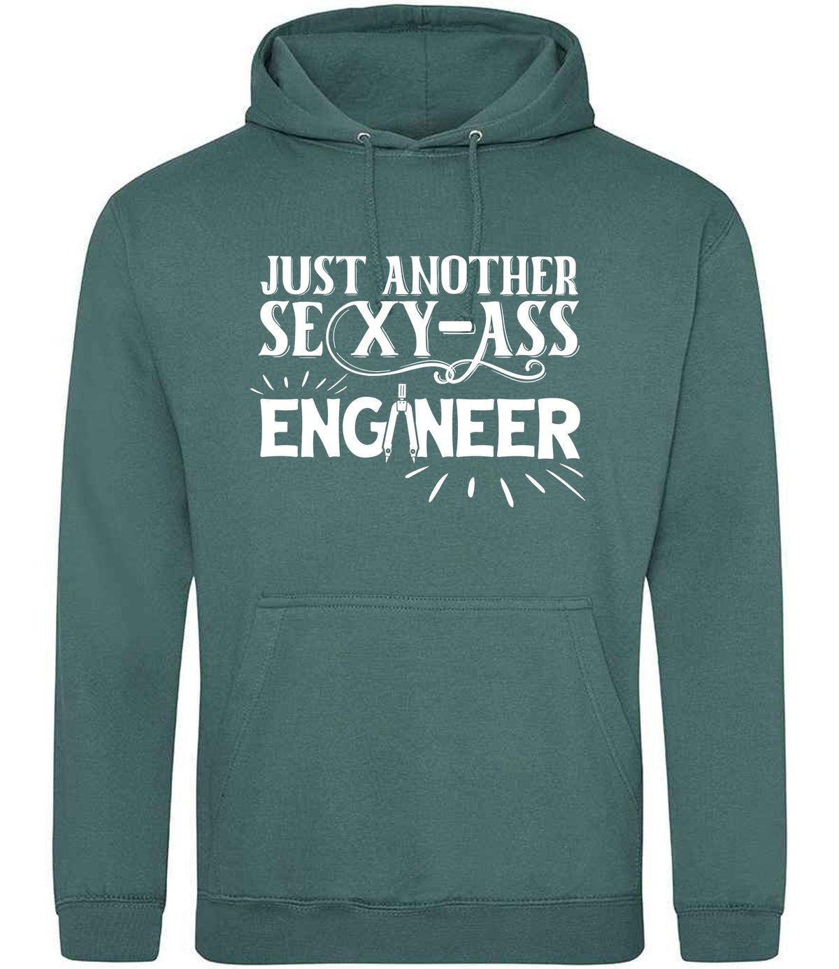 Just Another Sexy-Ass Engineer hoodie in moss green