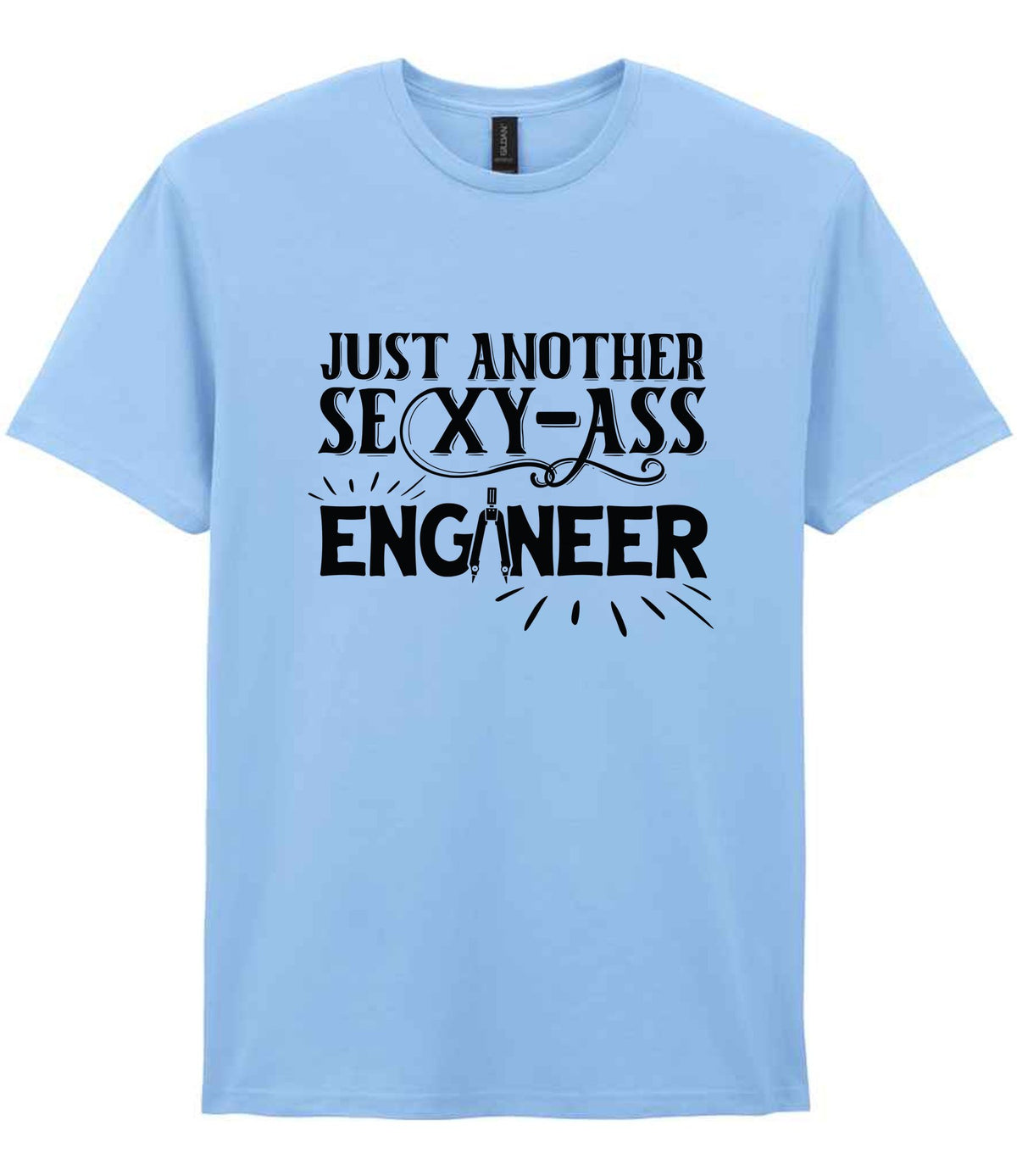 Just Another Sexy-Ass Engineer t-shirt in light blue