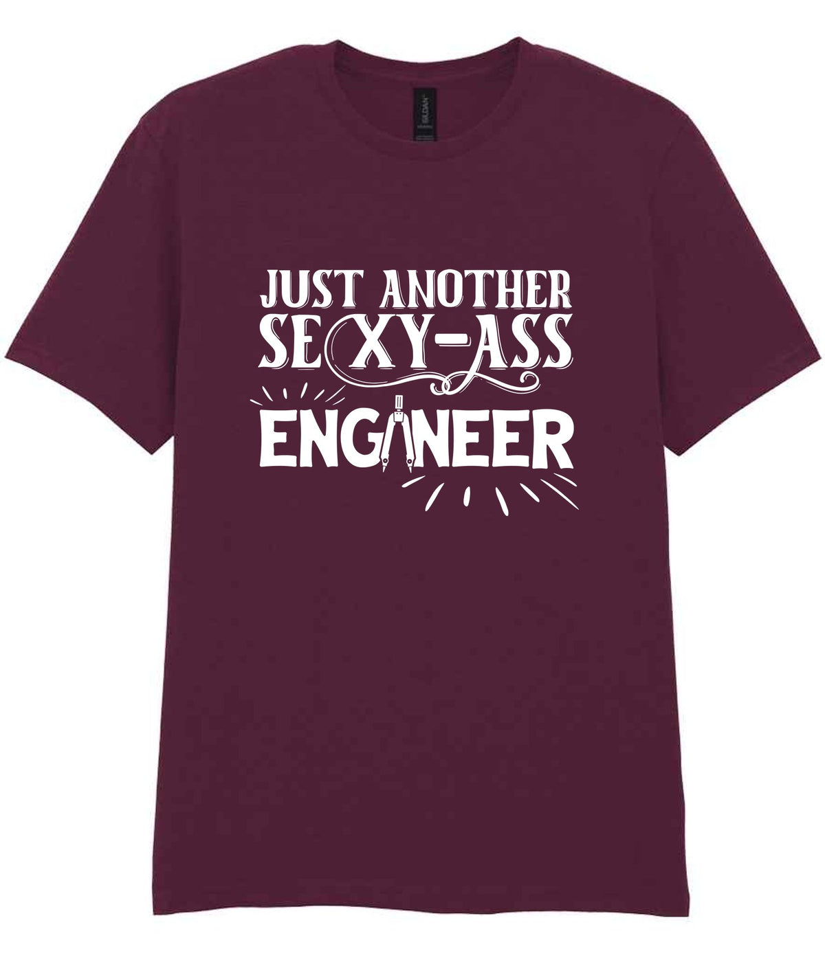 Just Another Sexy-Ass Engineer t-shirt in maroon