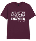 Just Another Sexy-Ass Engineer t-shirt in maroon