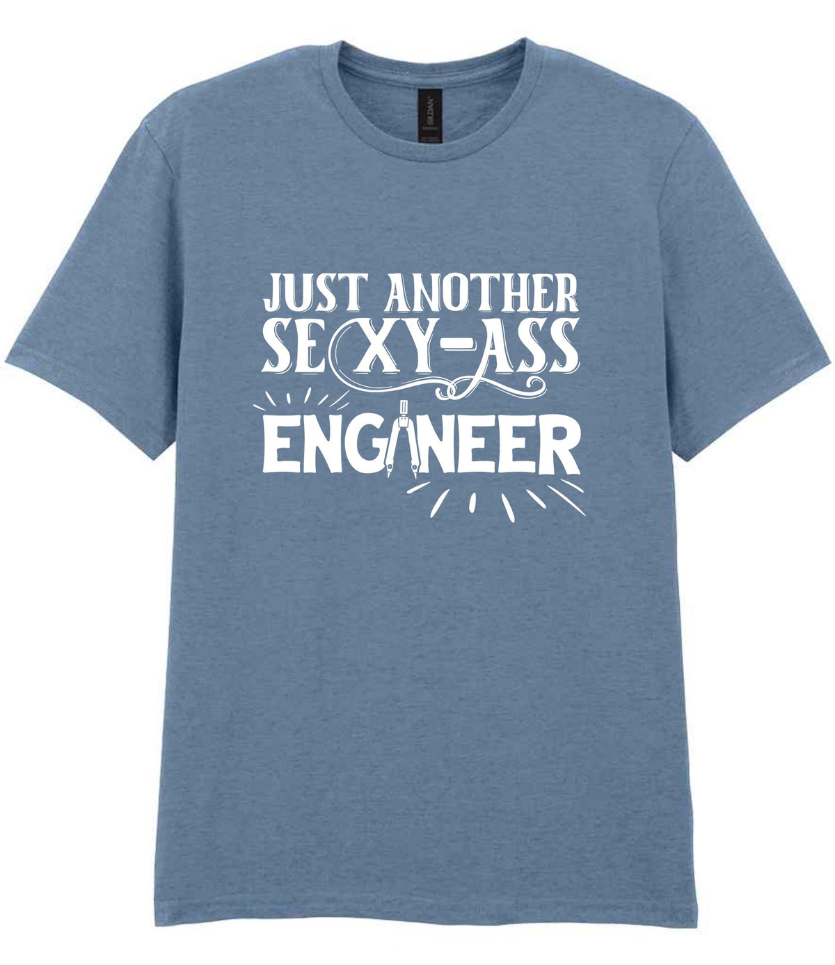 Just Another Sexy-Ass Engineer t-shirt in stone blue