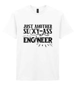 Just Another Sexy-Ass Engineer t-shirt in white