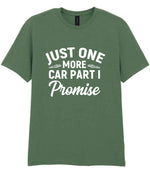 JUST ONE MORE CAR PART I Promise t-shirt in military green
