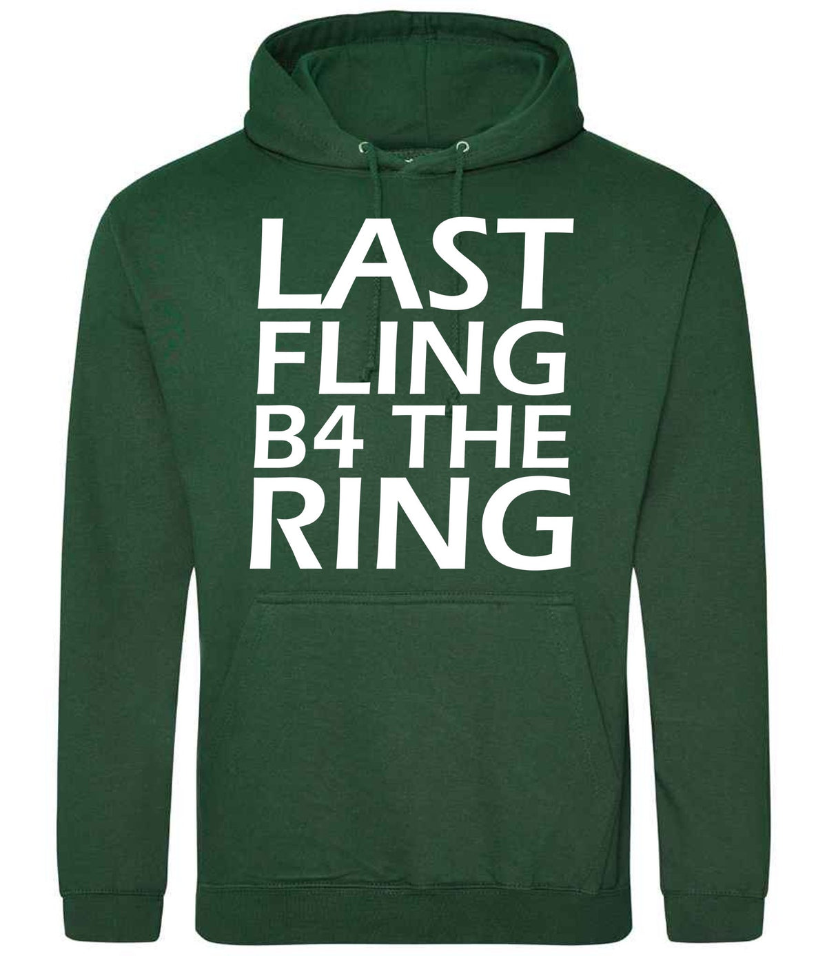 Last Fling B4 the Ring hoodie in bottle green