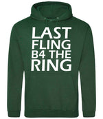 Last Fling B4 the Ring hoodie in bottle green