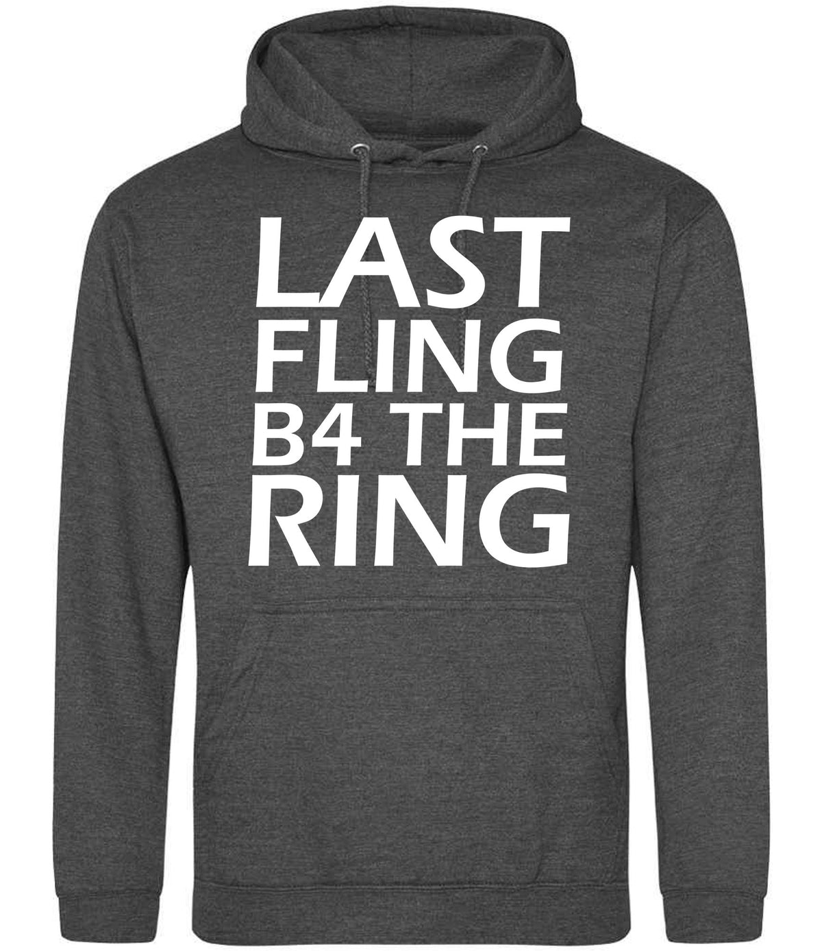 Last Fling B4 the Ring hoodie in charcoal