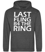 Last Fling B4 the Ring hoodie in charcoal