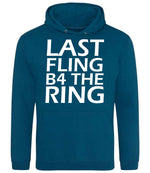 Last Fling B4 the Ring hoodie in deep sea blue