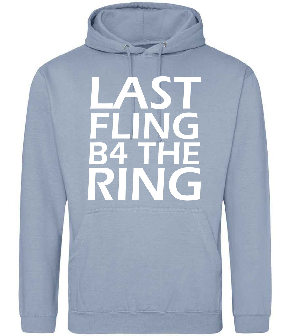Last Fling B4 the Ring hoodie in dusty blue