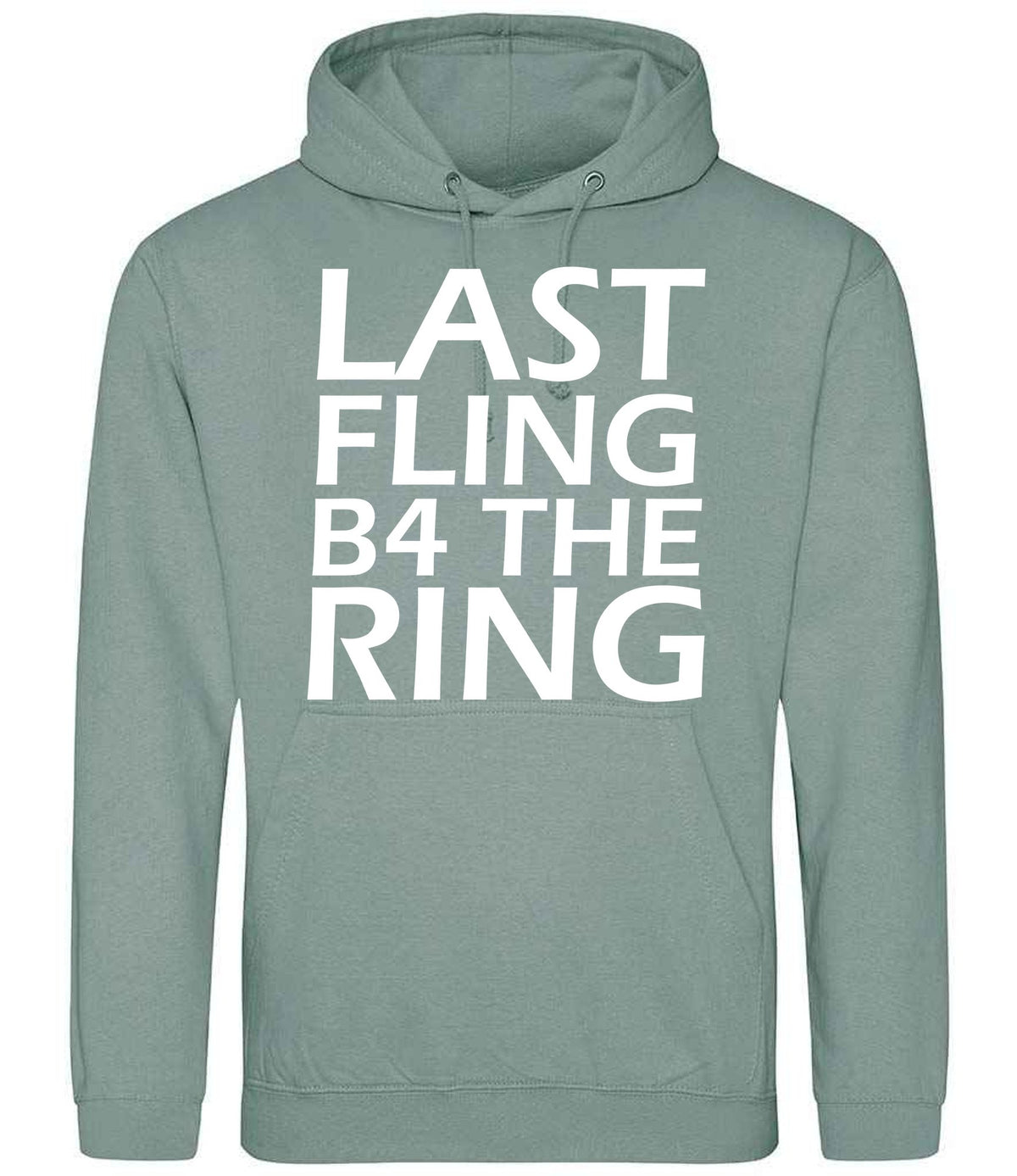 Last Fling B4 the Ring hoodie in dusty green