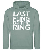 Last Fling B4 the Ring hoodie in dusty green