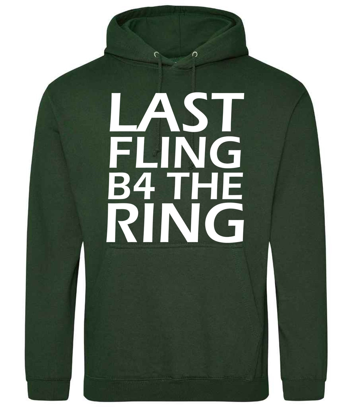 Last Fling B4 the Ring hoodie in forest green
