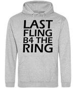 Last Fling B4 the Ring hoodie in heather grey