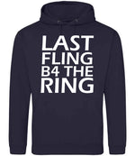 Last Fling B4 the Ring hoodie in new french navy