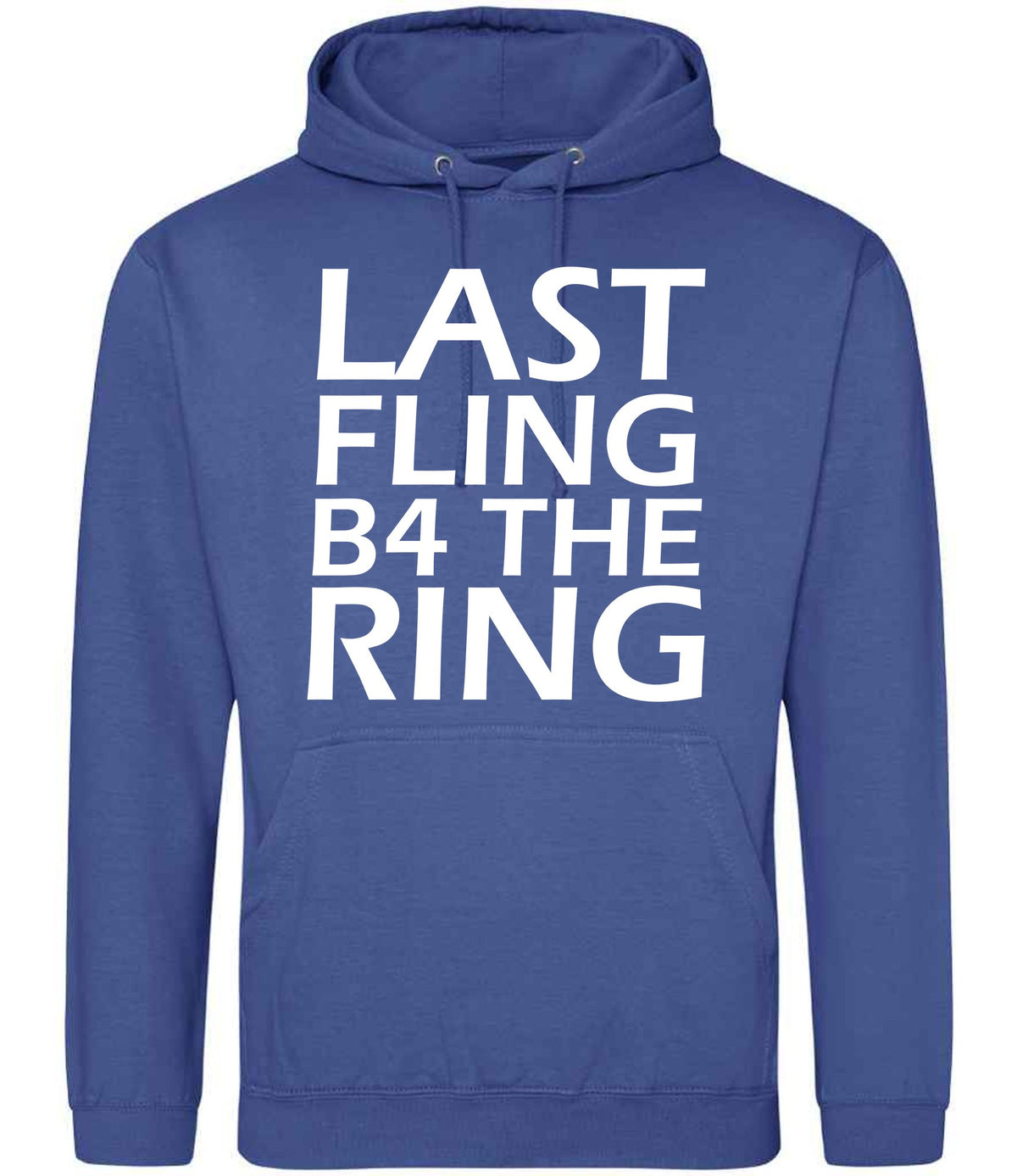 Last Fling B4 the Ring hoodie in royal blue