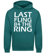 Last Fling B4 the Ring hoodie in teal