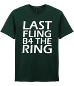 Last Fling B4 the Ring t-shirt in forest green
