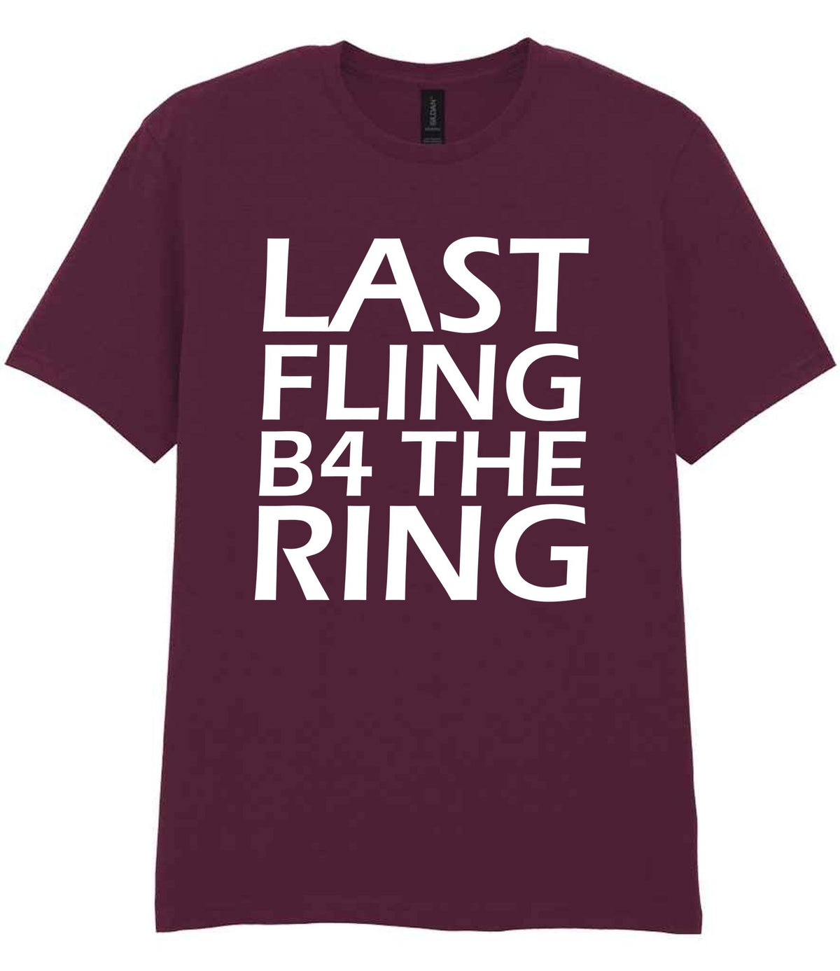 Last Fling B4 the Ring t-shirt in maroon
