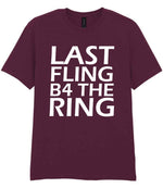 Last Fling B4 the Ring t-shirt in maroon