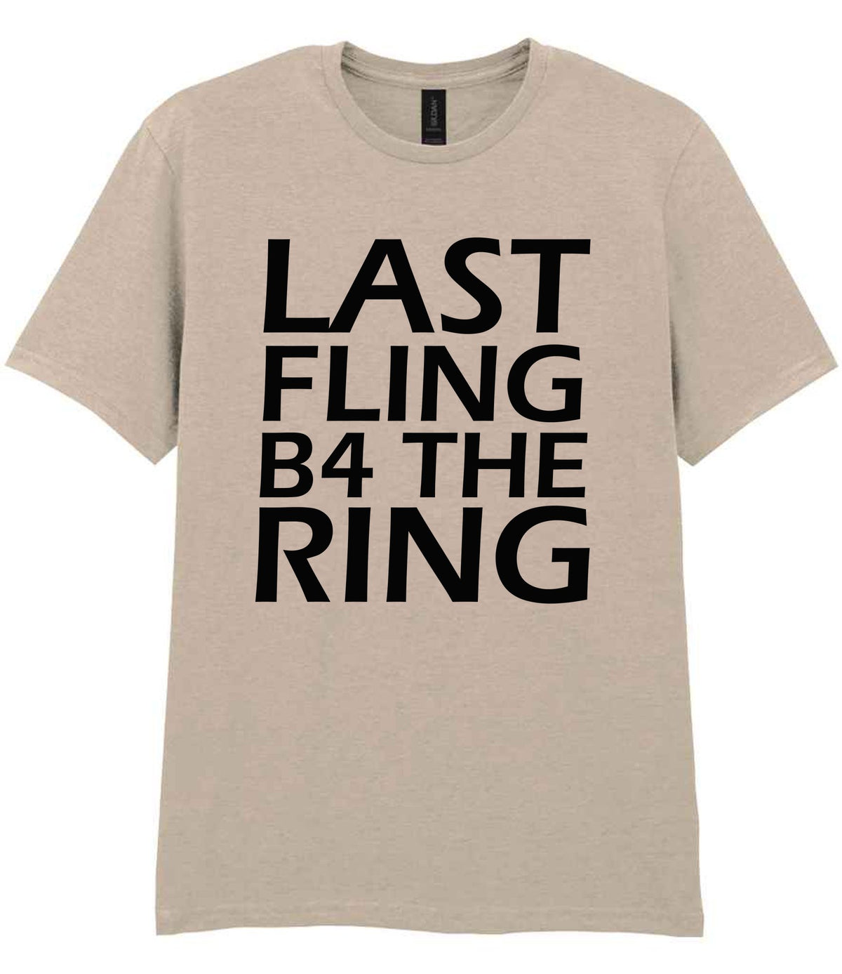 Last Fling B4 the Ring t-shirt in sand