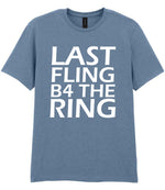 Last Fling B4 the Ring t-shirt in stone blue