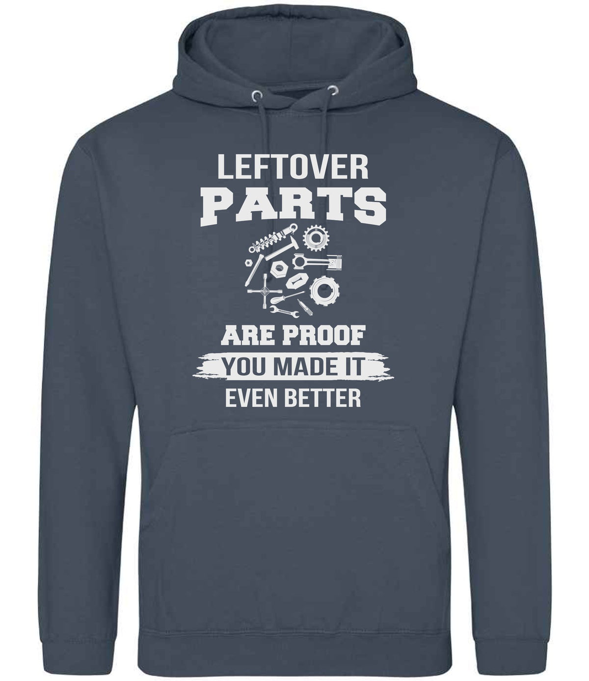 LEFTOVER PARTS ARE PROOF YOU MADE IT EVEN BETTER hoodie in airforce blue