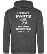 LEFTOVER PARTS ARE PROOF YOU MADE IT EVEN BETTER hoodie in charcoal