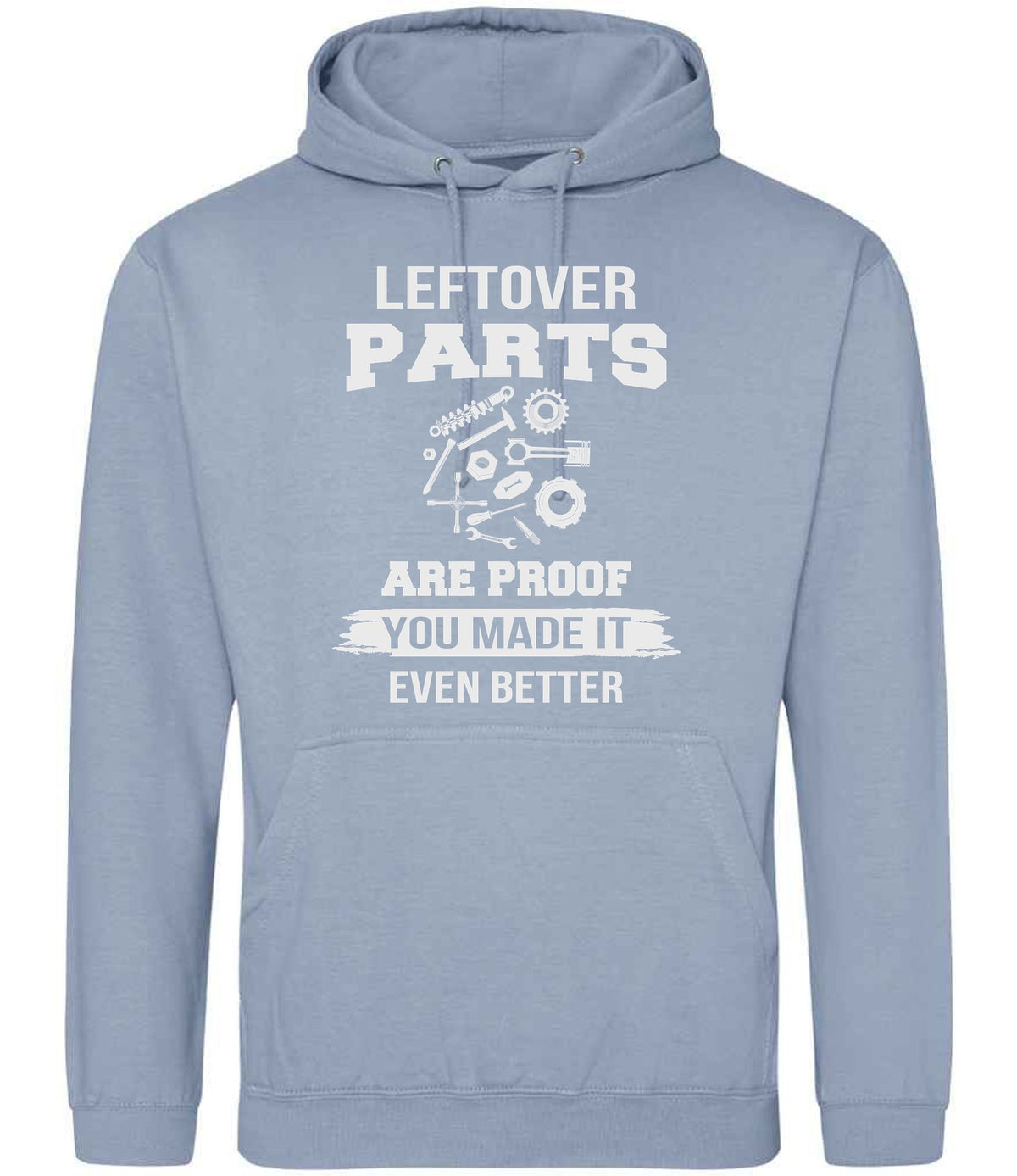 LEFTOVER PARTS ARE PROOF YOU MADE IT EVEN BETTER hoodie in dusty blue