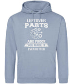 LEFTOVER PARTS ARE PROOF YOU MADE IT EVEN BETTER hoodie in dusty blue