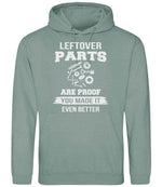 LEFTOVER PARTS ARE PROOF YOU MADE IT EVEN BETTER hoodie in dusty green