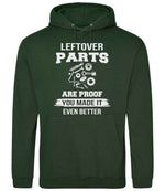 LEFTOVER PARTS ARE PROOF YOU MADE IT EVEN BETTER hoodie in forest green