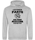 LEFTOVER PARTS ARE PROOF YOU MADE IT EVEN BETTER hoodie in heather grey