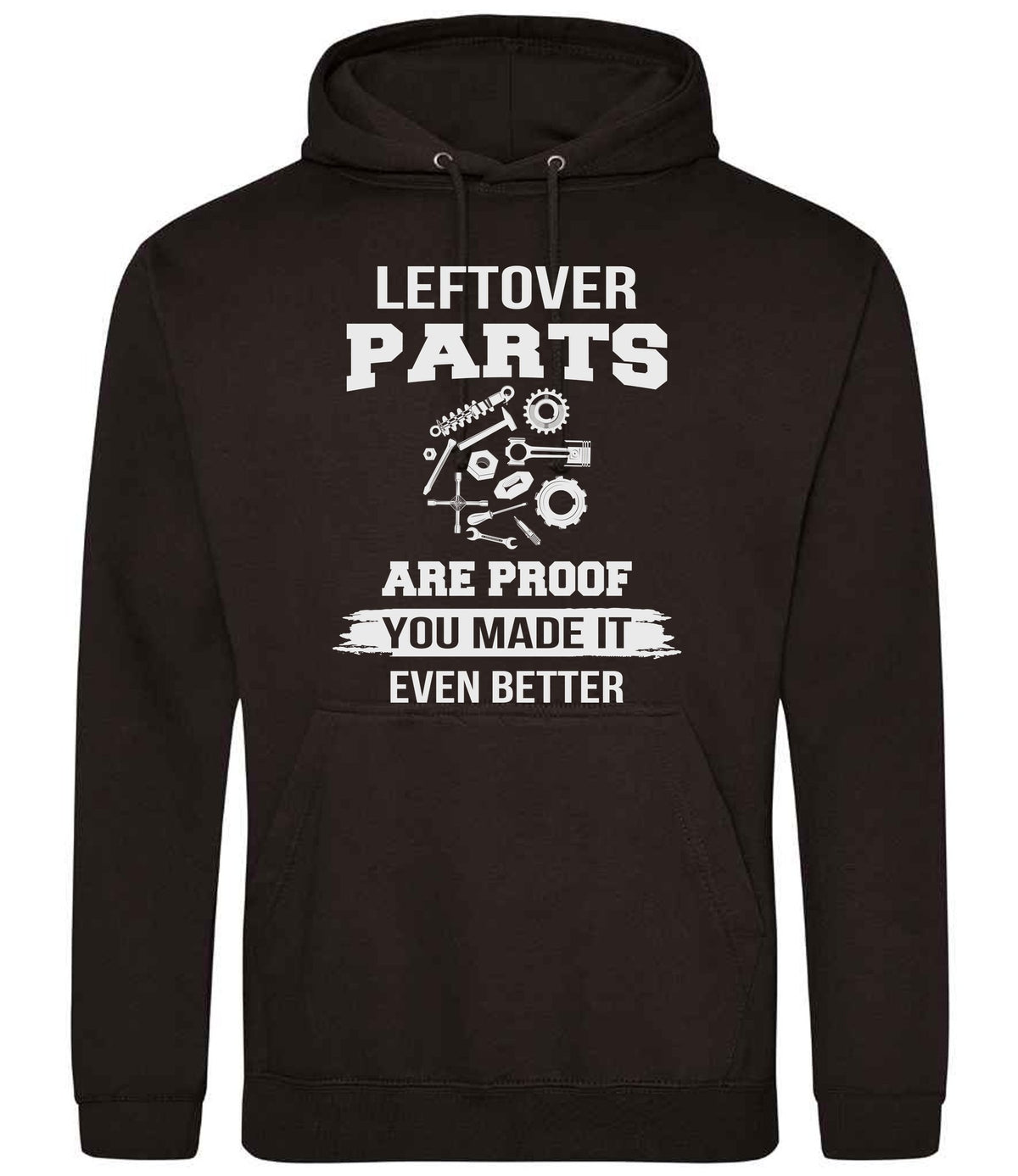 LEFTOVER PARTS ARE PROOF YOU MADE IT EVEN BETTER hoodie in jet black