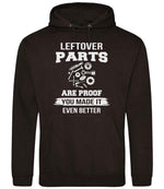 LEFTOVER PARTS ARE PROOF YOU MADE IT EVEN BETTER hoodie in jet black