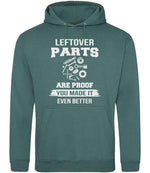 LEFTOVER PARTS ARE PROOF YOU MADE IT EVEN BETTER hoodie in moss green