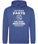 LEFTOVER PARTS ARE PROOF YOU MADE IT EVEN BETTER hoodie in royal blue