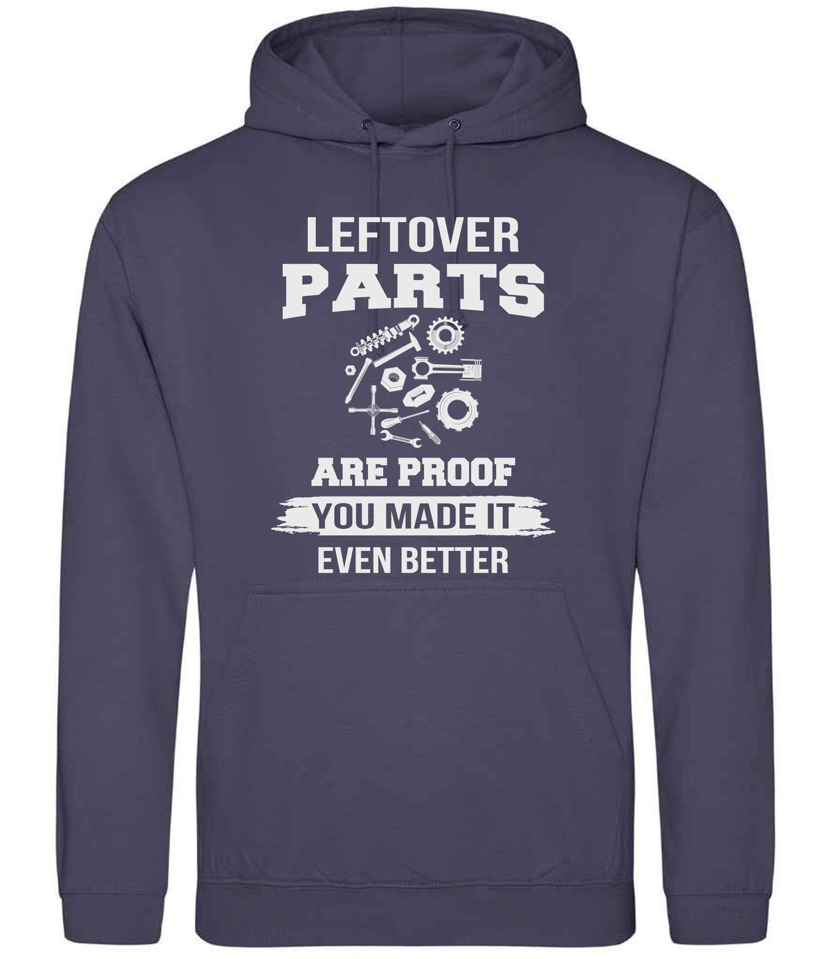 LEFTOVER PARTS ARE PROOF YOU MADE IT EVEN BETTER hoodie in shark grey